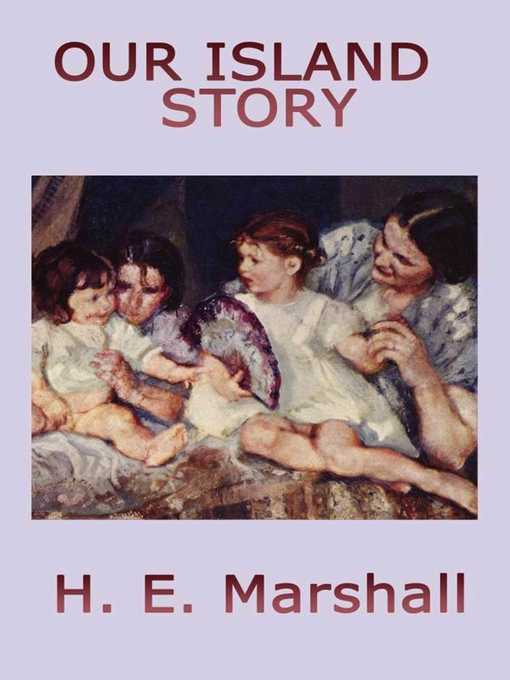 Title details for Our Island Story by H. E. Marshall - Wait list
